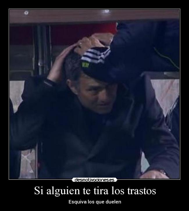 Si alguien te tira los trastos -