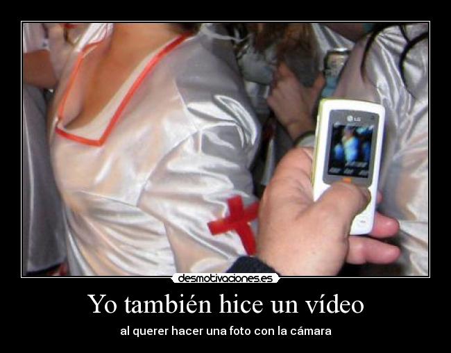 Yo también hice un vídeo - al querer hacer una foto con la cámara