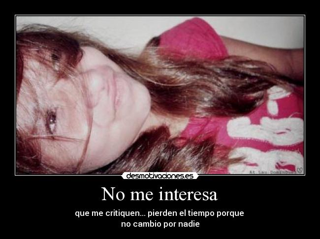 No me interesa -
