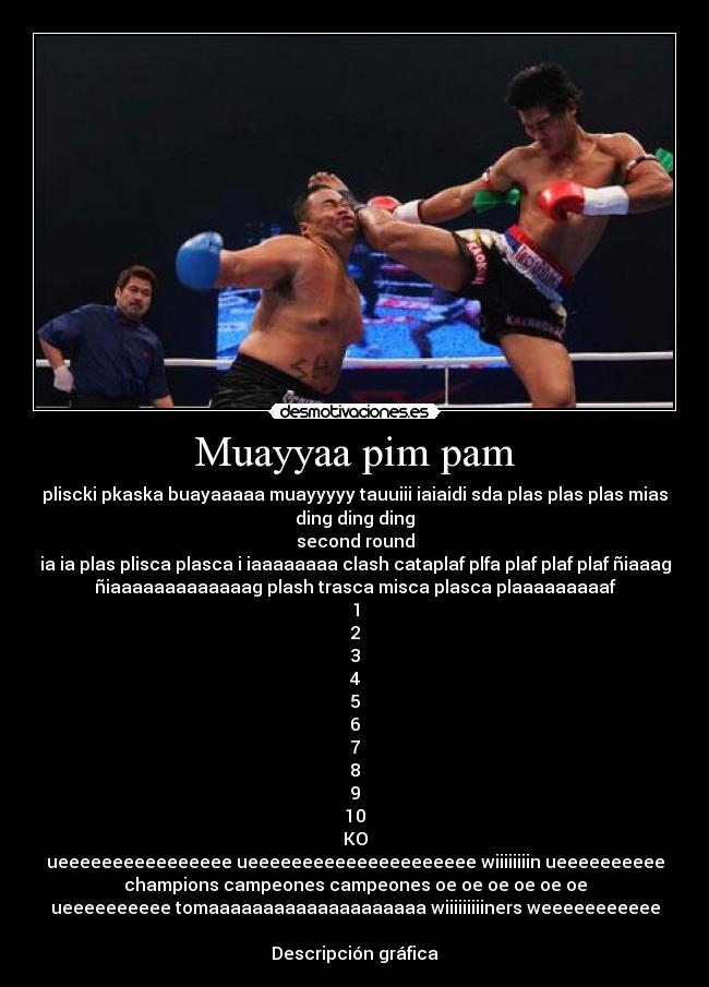 Muayyaa pim pam - pliscki pkaska buayaaaaa muayyyyy tauuiii iaiaidi sda plas plas plas mias
ding ding ding
second round
ia ia plas plisca plasca i iaaaaaaaa clash cataplaf plfa plaf plaf plaf ñiaaag
ñiaaaaaaaaaaaaag plash trasca misca plasca plaaaaaaaaaf
1
2
3
4
5
6
7
8
9
10
KO
ueeeeeeeeeeeeeeee ueeeeeeeeeeeeeeeeeeeee wiiiiiiiin ueeeeeeeeee
champions campeones campeones oe oe oe oe oe oe
ueeeeeeeeee tomaaaaaaaaaaaaaaaaaaaa wiiiiiiiiiners weeeeeeeeeee
Descripción gráfica