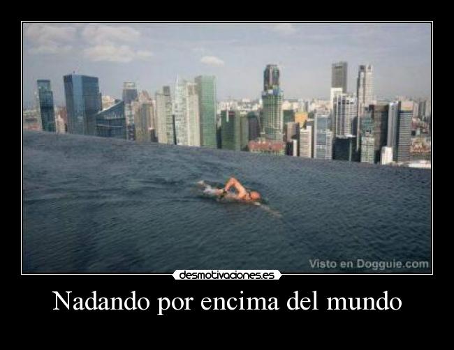 Nadando por encima del mundo -