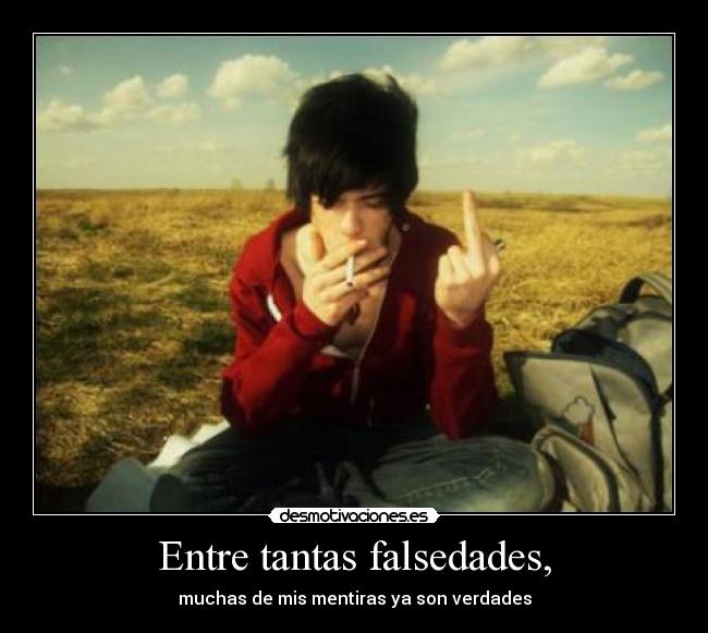 Entre tantas falsedades, - 