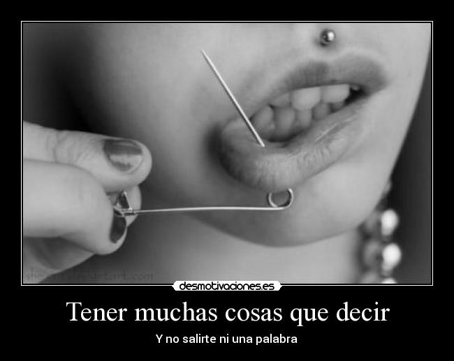 Tener muchas cosas que decir -