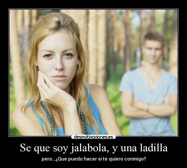 carteles eres que quiero desmotivaciones