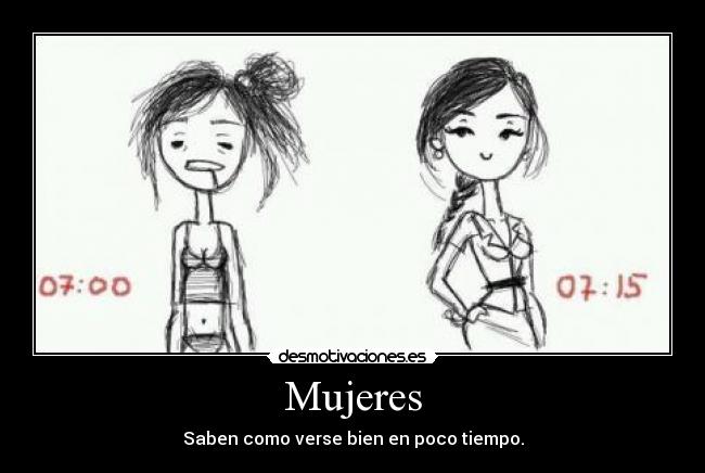 Mujeres - Saben como verse bien en poco tiempo.