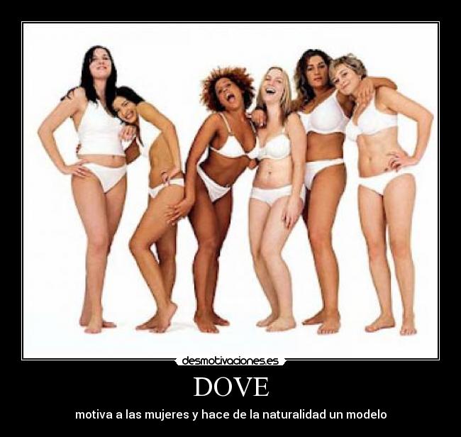 DOVE - motiva a las mujeres y hace de la naturalidad un modelo
