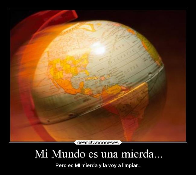 Mi Mundo es una mierda... -