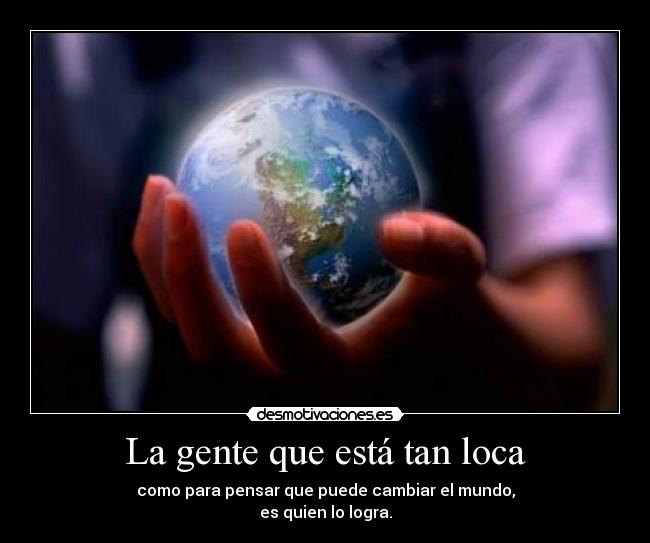 La gente que está tan loca -