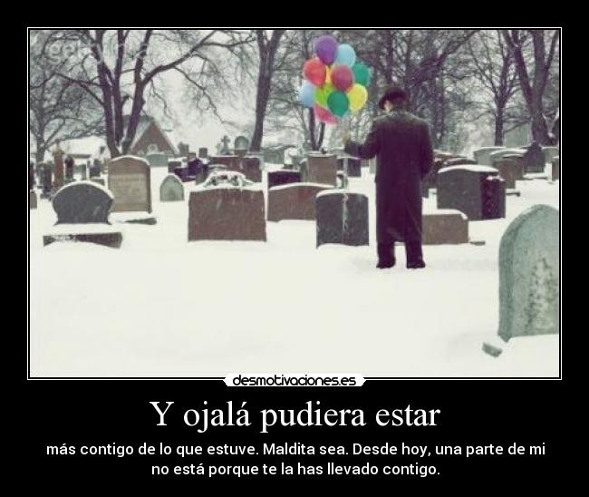 Y ojalá pudiera estar - 