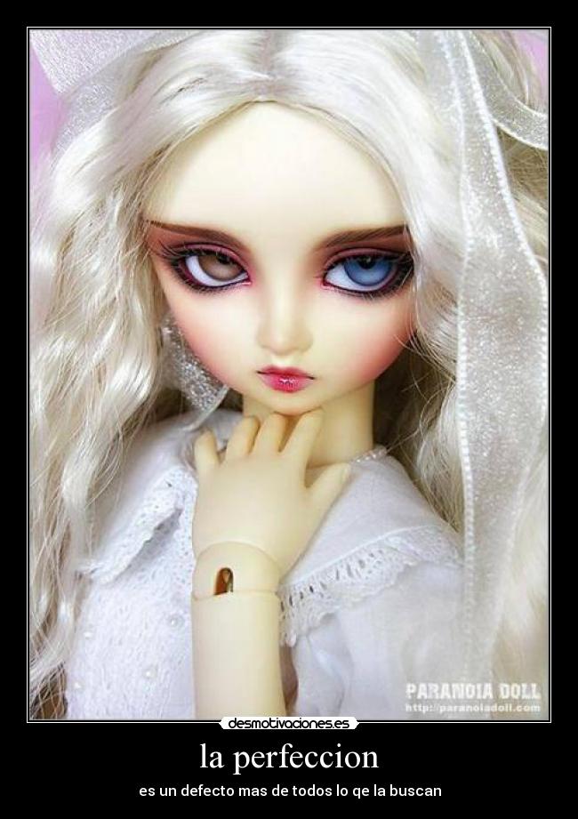la perfeccion - es un defecto mas de todos lo qe la buscan
