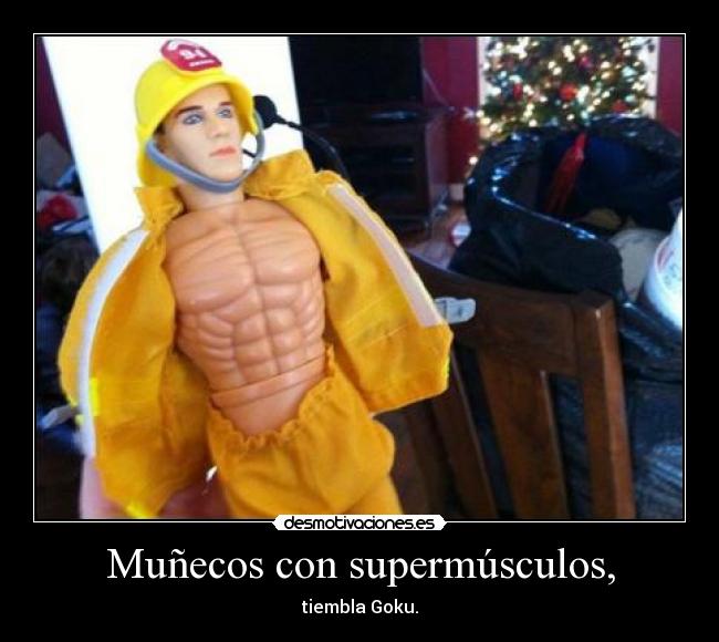 carteles munecos con mas musculos que goku desmotivaciones