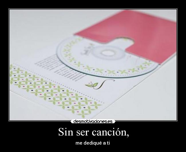 Sin ser canción, -