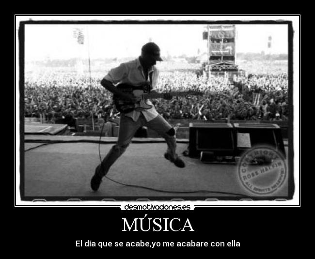 MÚSICA - El día que se acabe,yo me acabare con ella