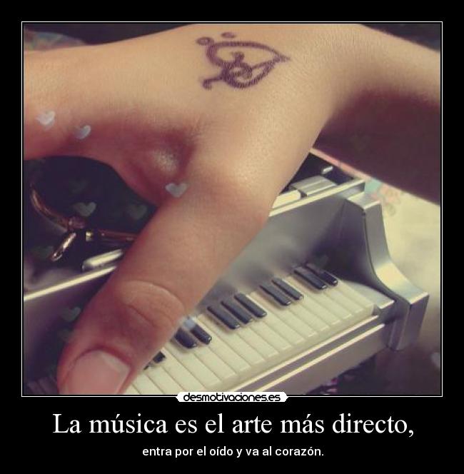 La música es el arte más directo, -