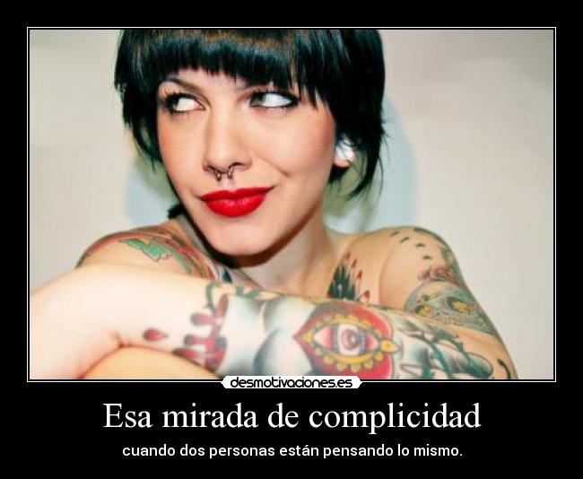 Esa mirada de complicidad -