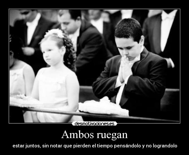 Ambos ruegan - 