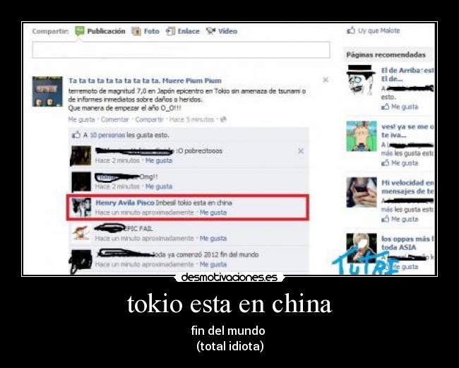 tokio esta en china - fin del mundo
(total idiota)