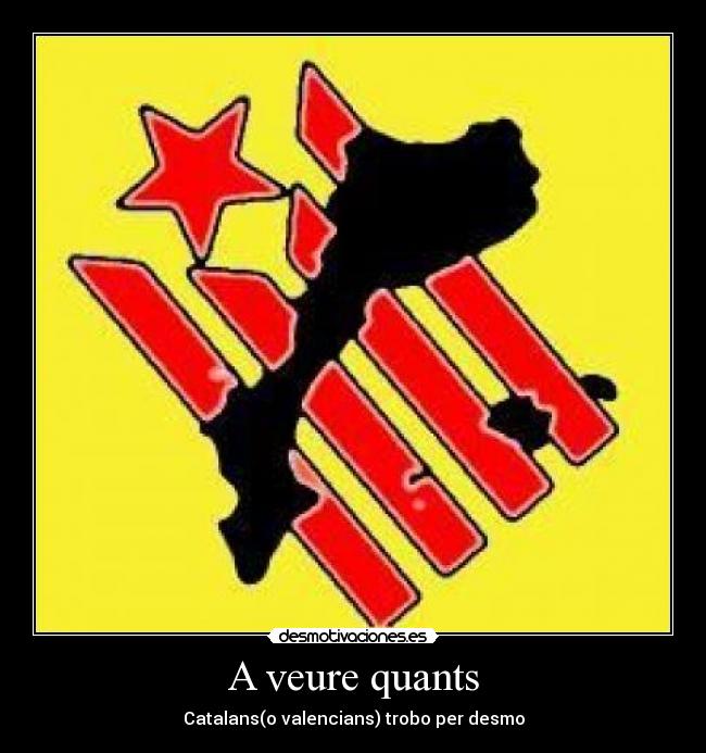 A veure quants - Catalans(o valencians) trobo per desmo