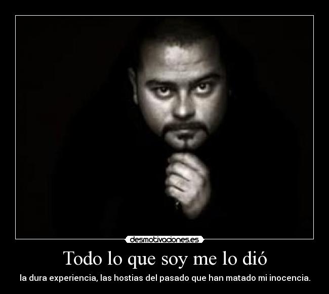 Todo lo que soy me lo dió -
