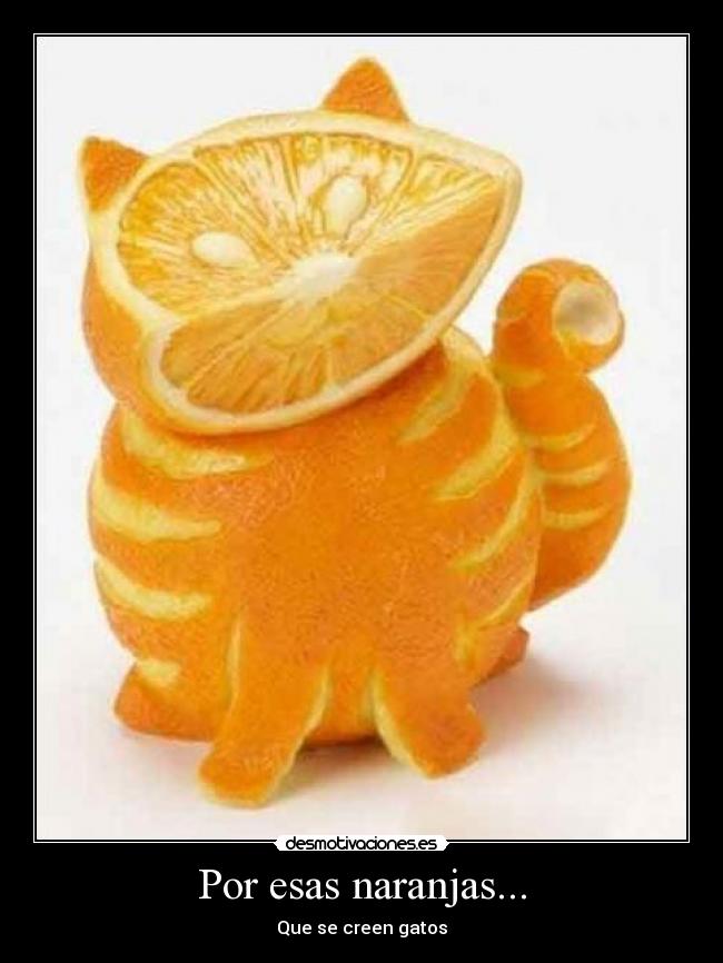 Por esas naranjas... -