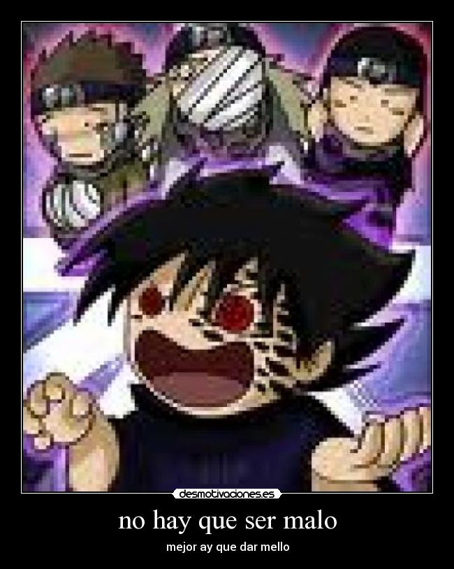 no hay que ser malo - 