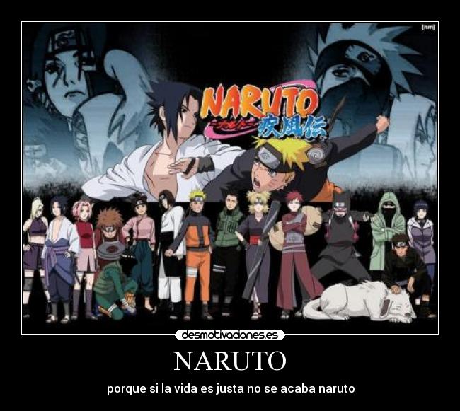 NARUTO - porque si la vida es justa no se acaba naruto