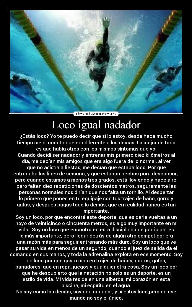 Loco igual nadador -