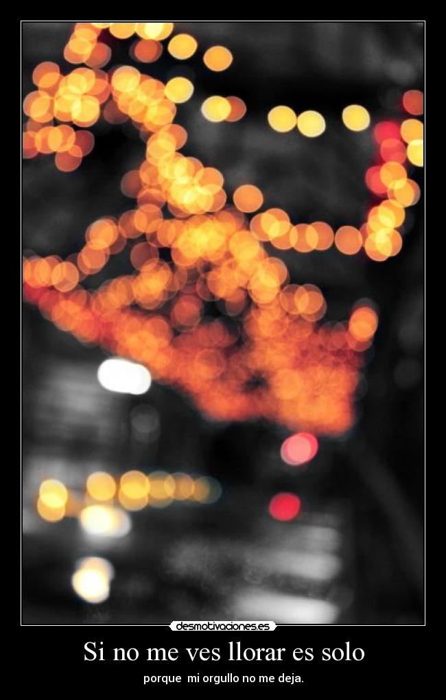 Si no me ves llorar es solo - 