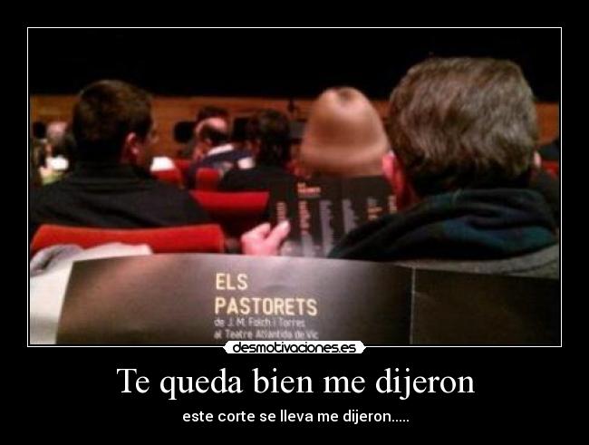 Te queda bien me dijeron -