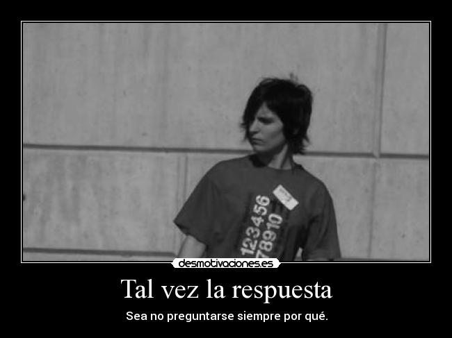 Tal vez la respuesta - 