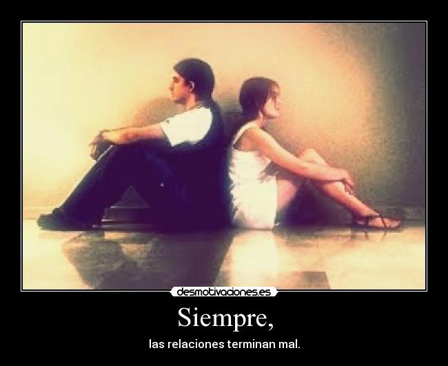 Siempre, -