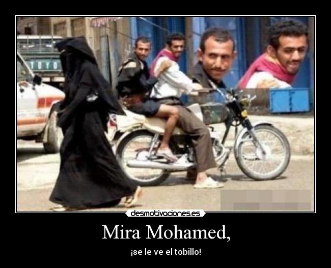 Mira Mohamed, - ¡se le ve el tobillo!