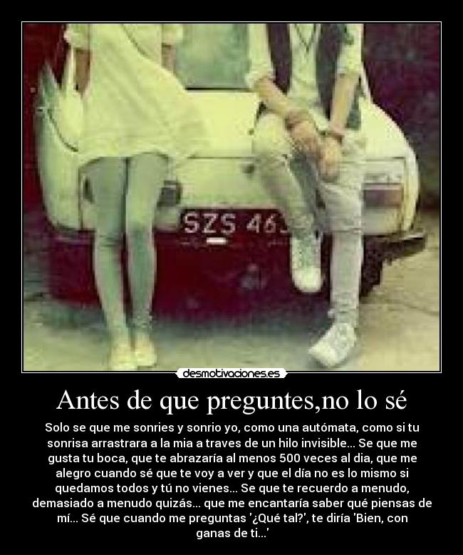 Antes de que preguntes,no lo sé -