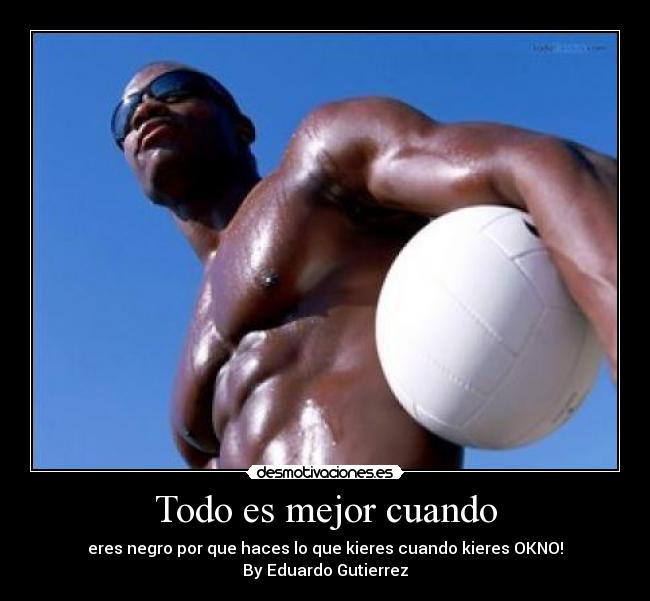 carteles negro poder hacer kieras quieras que eduardo gutierrez mamado desmotivaciones