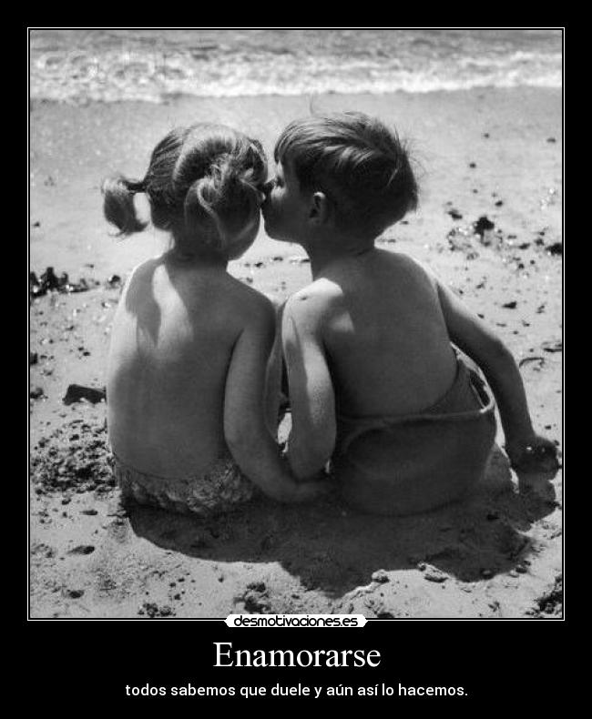 Enamorarse - todos sabemos que duele y aún así lo hacemos.