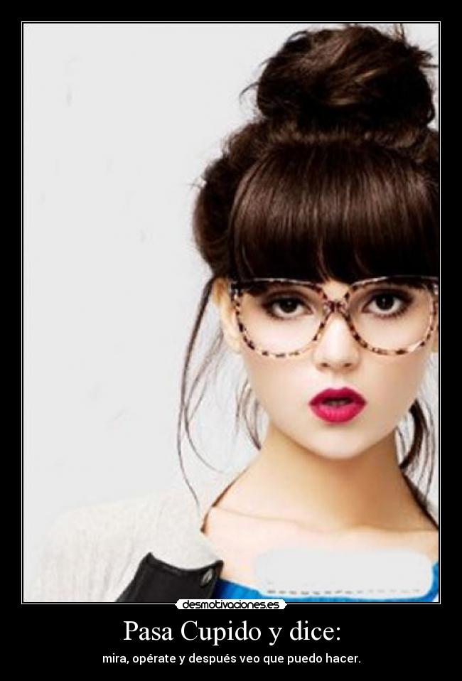 carteles hay perfeccion cupido desmotivaciones