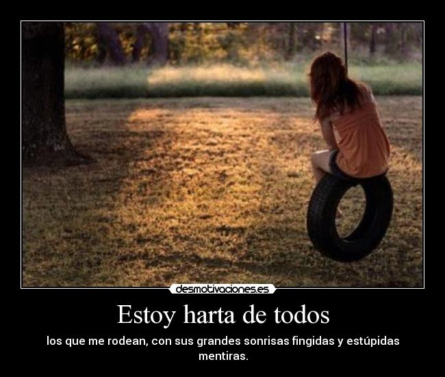 Estoy harta de todos -