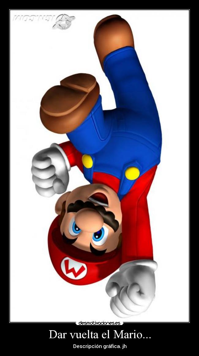 Dar vuelta el Mario... -