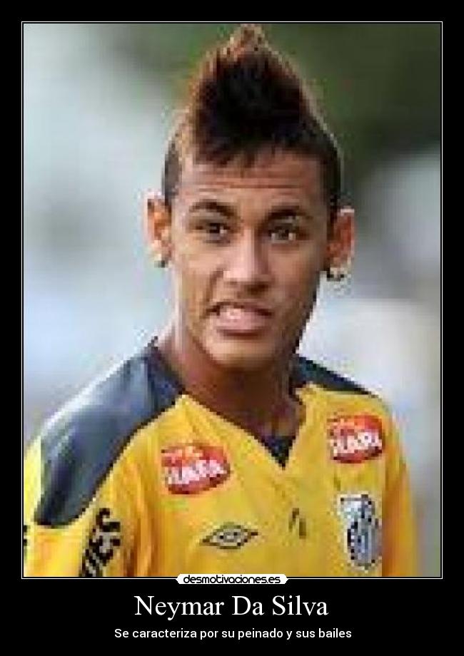Neymar Da Silva - Se caracteriza por su peinado y sus bailes