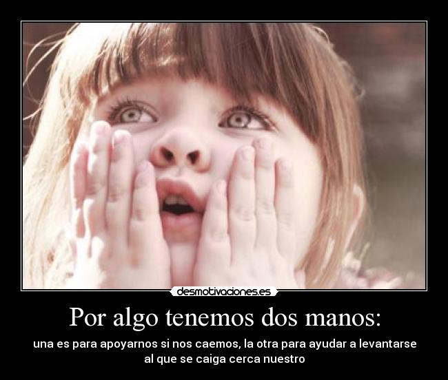 Por algo tenemos dos manos: -