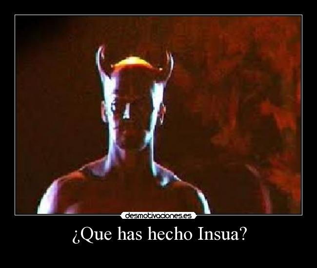 ¿Que has hecho Insua? - 
