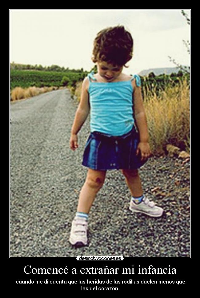 Comencé a extrañar mi infancia -