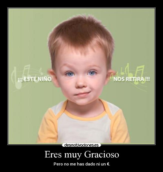 Eres muy Gracioso - 