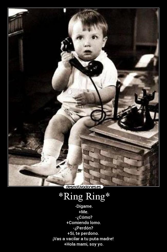 *Ring Ring* - 