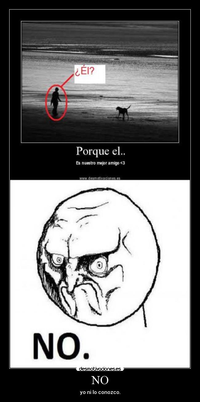 NO - yo ni lo conozco.