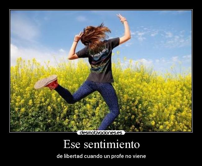 Ese sentimiento - de libertad cuando un profe no viene