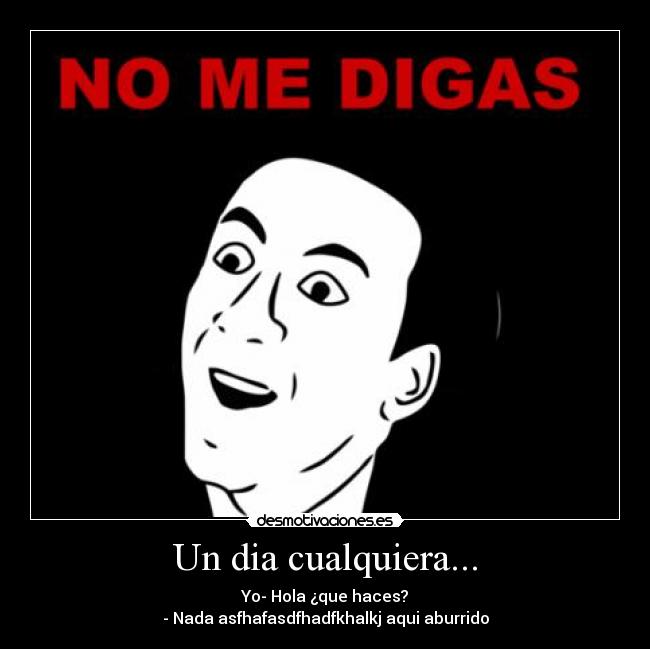 Un dia cualquiera... -