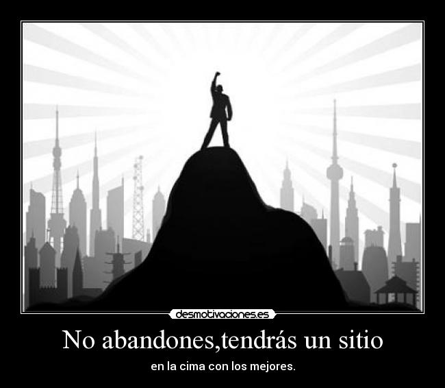 No abandones,tendrás un sitio - 