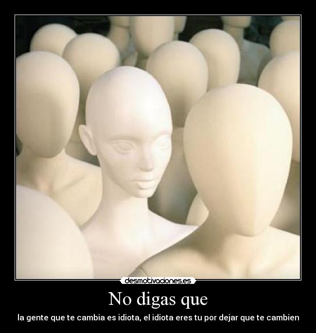 carteles gente idiota decir cambair ely desmotivaciones