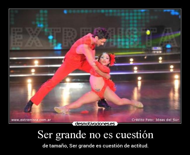 Ser grande no es cuestión -